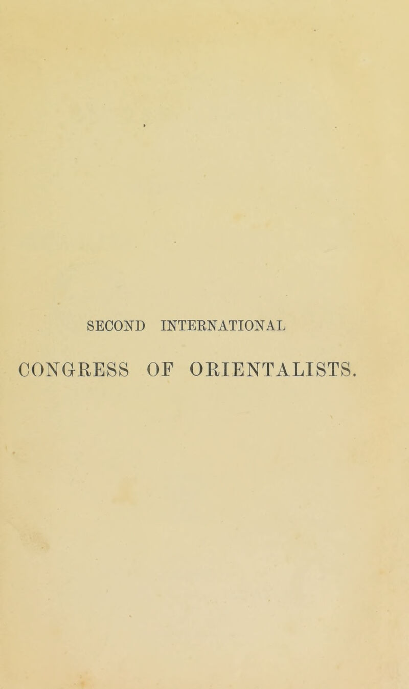 SECOND INTERNATIONAL CONGRESS OF ORIENTALISTS.