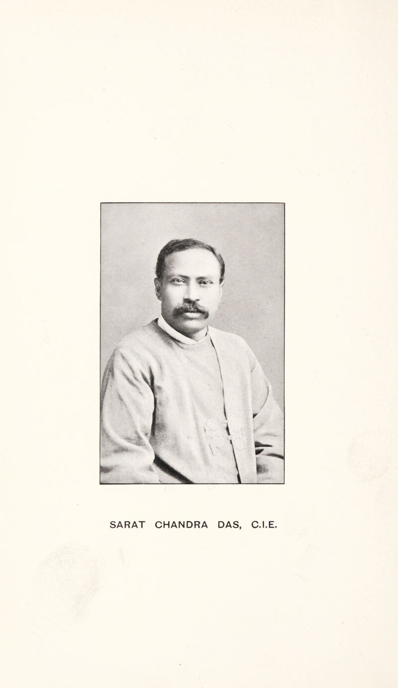 SARAT CHANDRA DAS, C.I.E.