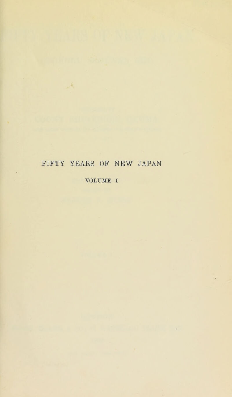 FIFTY YEAES OF NEW JAPAN VOLUME I