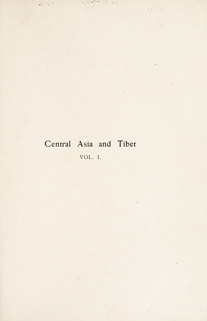 Central Asia and Tibet VOL. I.