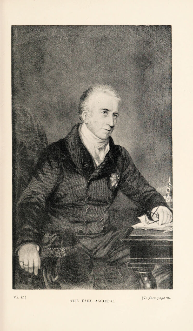 f To lace page 26. Vol. 77. ] 'I’ll E EARL AMHERST.