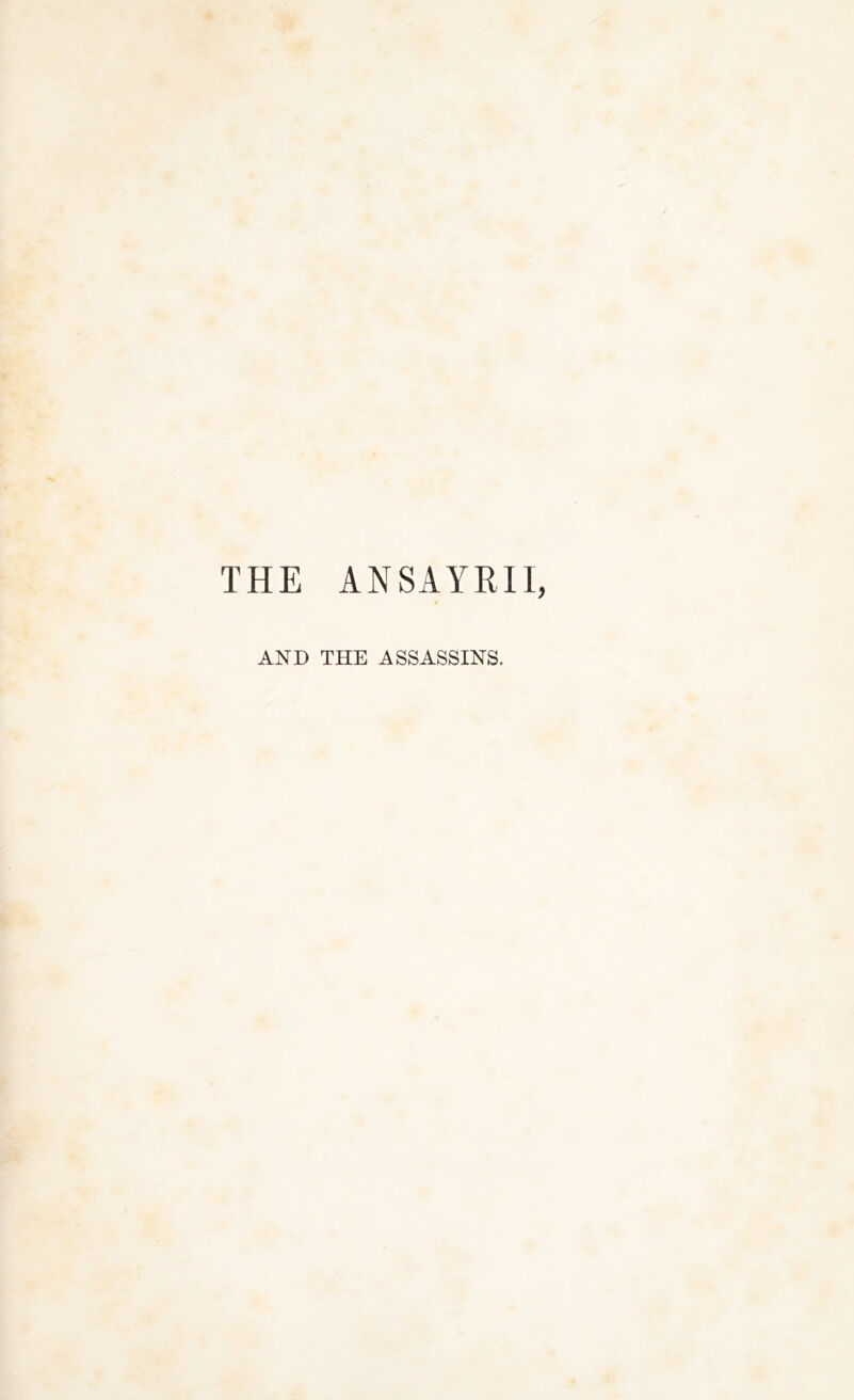 THE ANSAYRII, AND THE ASSASSINS.