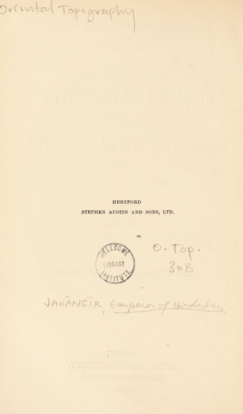 ^r •- I DP Ti D V'PV.P' HERTFORD STEPHEN AUSTIN AND SONS, LTD. A ^./ C )