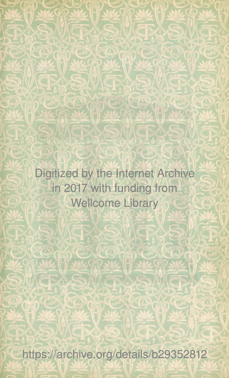 Digitized by the Internet Archive in 2017 with funding from Wellcome Library https://archive.org/details/b29352812