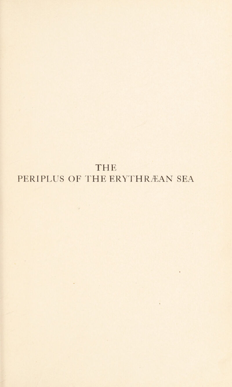 THE PERI PLUS OF THE ERYTHRAEAN SEA