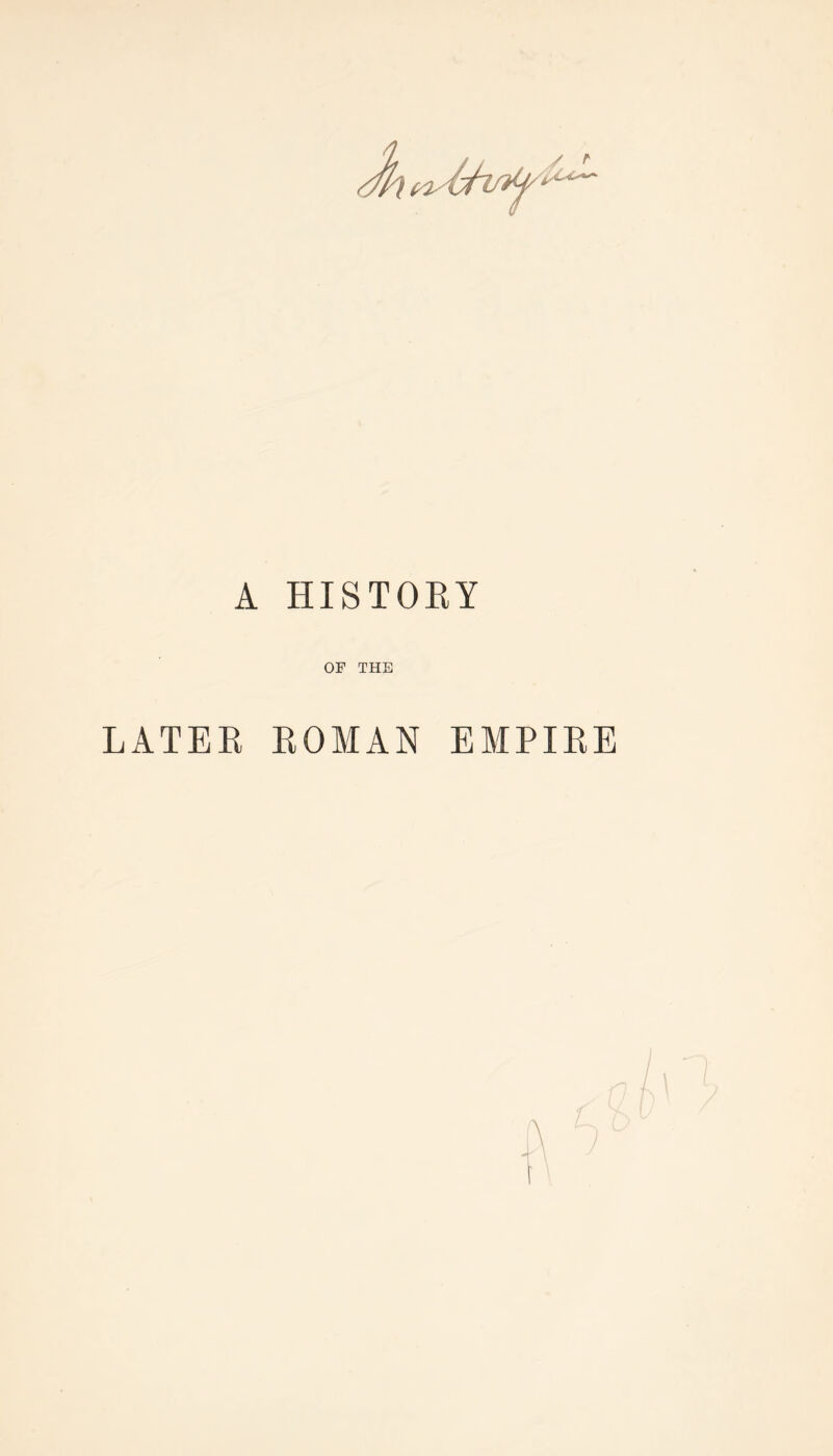 A HISTORY OF THE LATER ROMAN EMPIRE