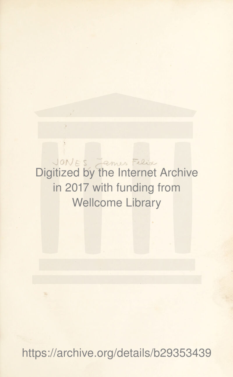 > Digitized by the Internet Archive in 2017 with funding from Wellcome Library https://archive.org/details/b29353439