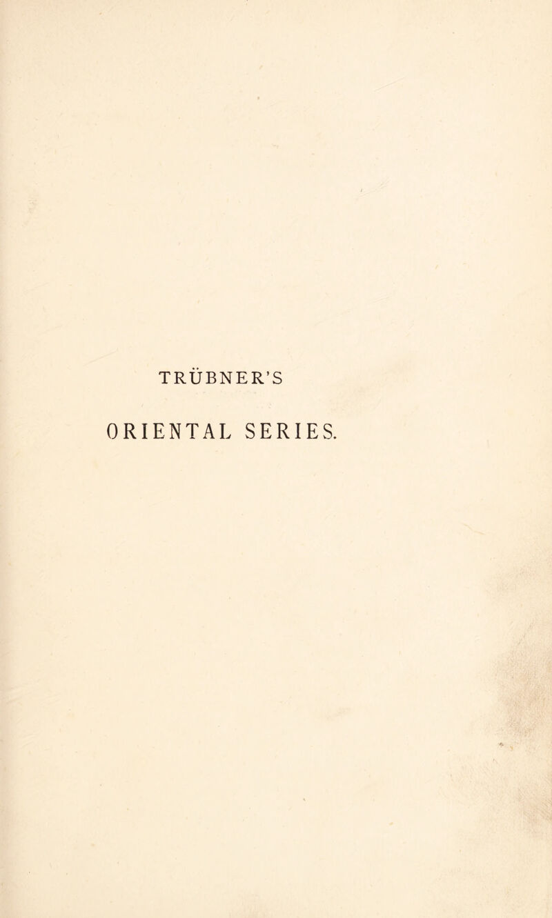 TRUBNER’S ORIENTAL SERIES.