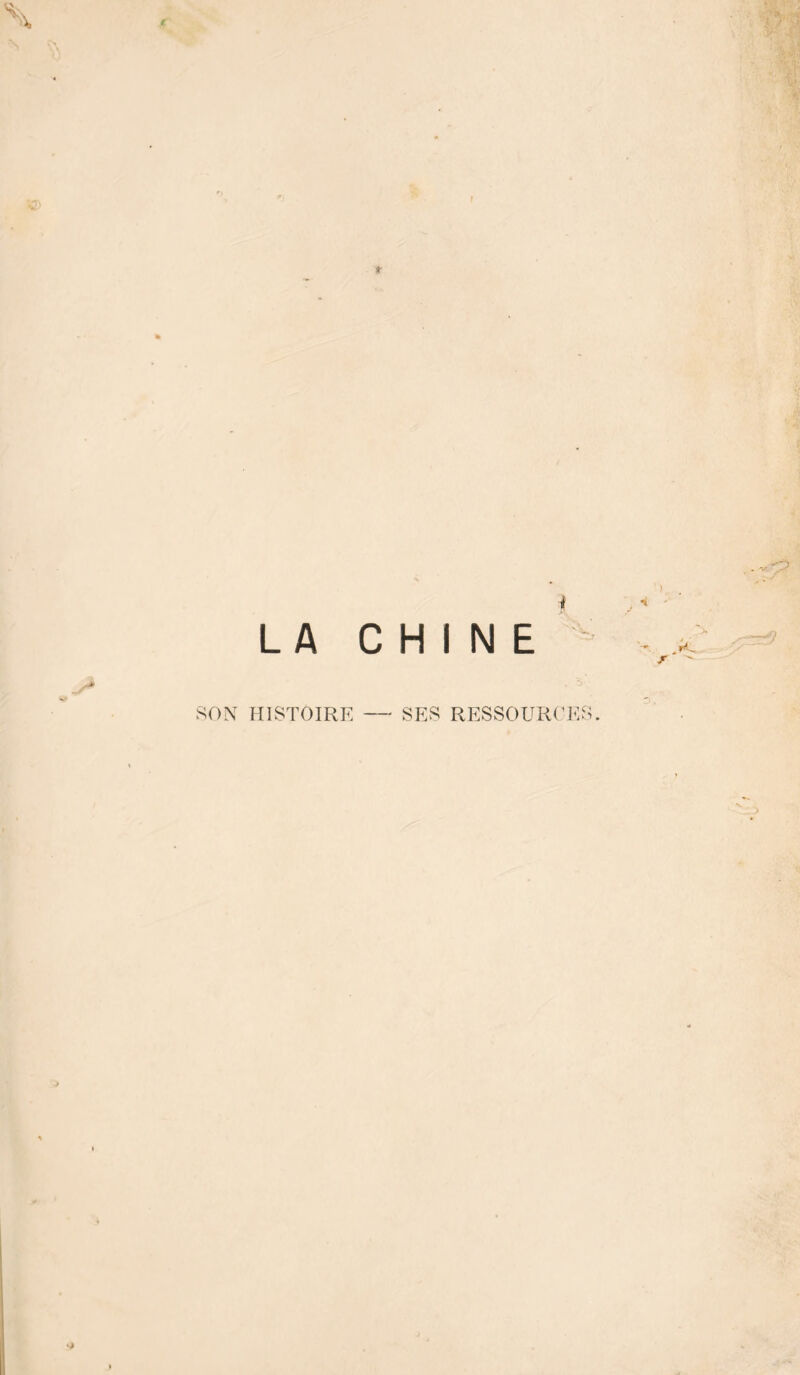 LA CHINE* r 80X HISTOIRE SES RESSOURCES.