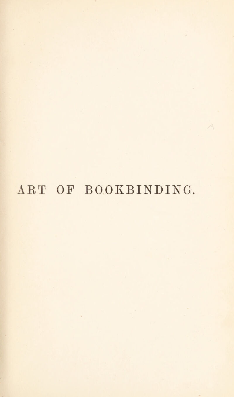 ART OF BOOKBINDING.