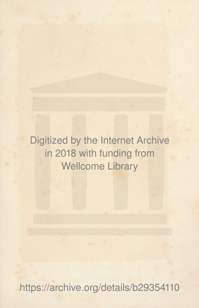 Digitized by the Internet Archive in 2018 with funding from Wellcome Library https://archive.org/details/b29354110