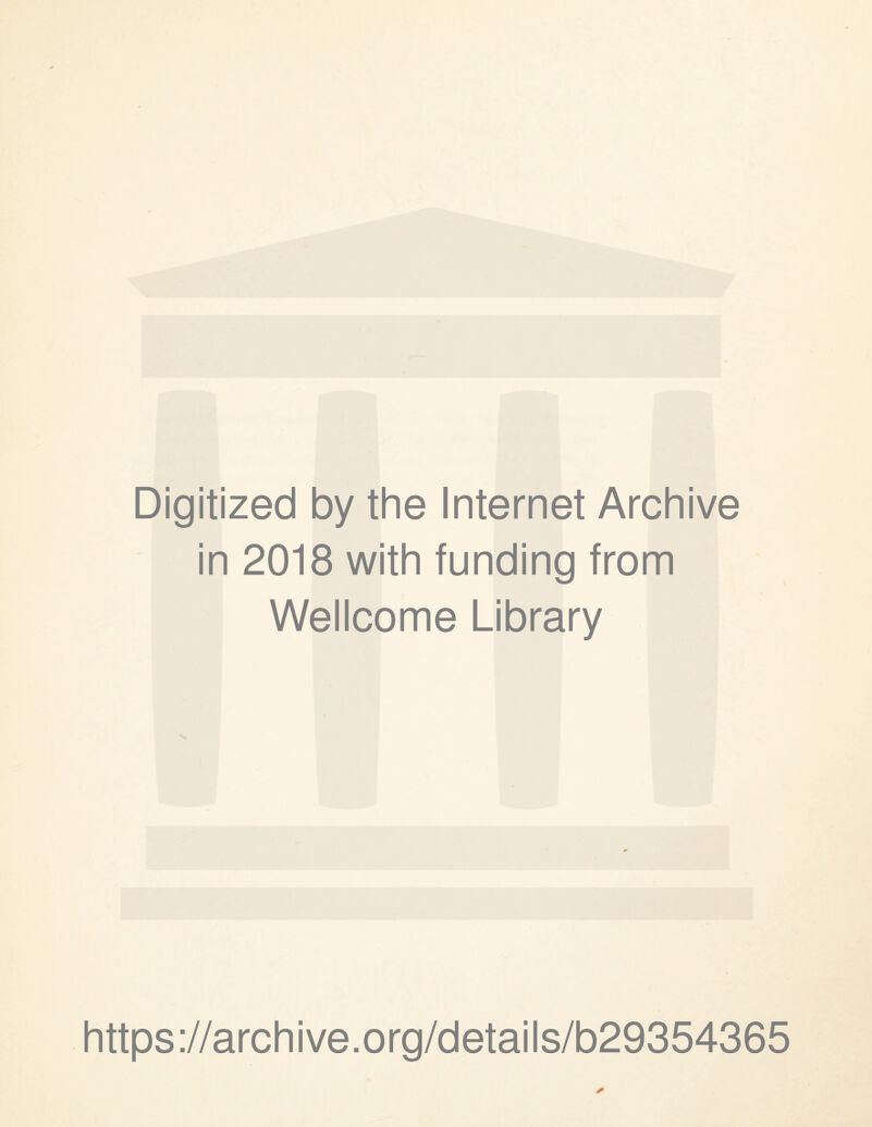 Digitized by the Internet Archive in 2018 with funding from Wellcome Library