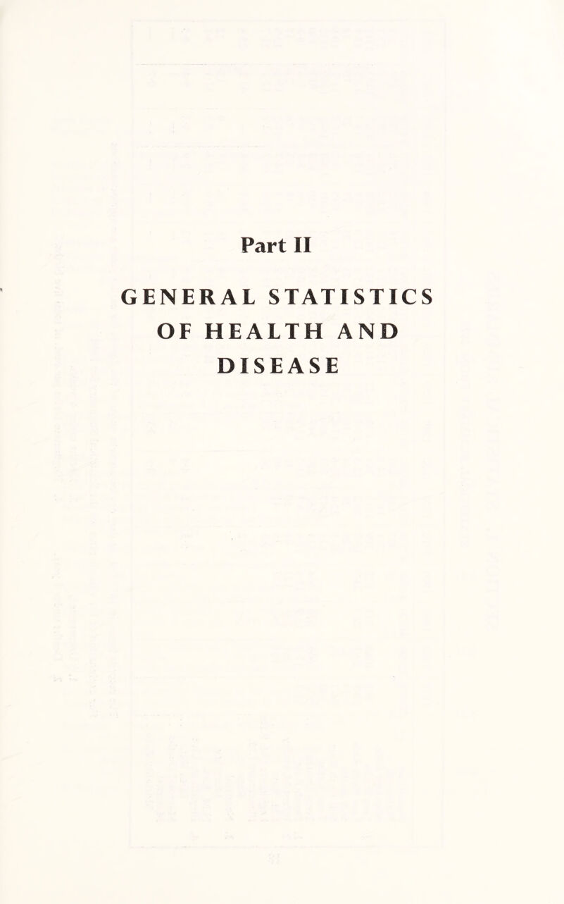GENERAL STATISTICS OF HEALTH AND DISEASE