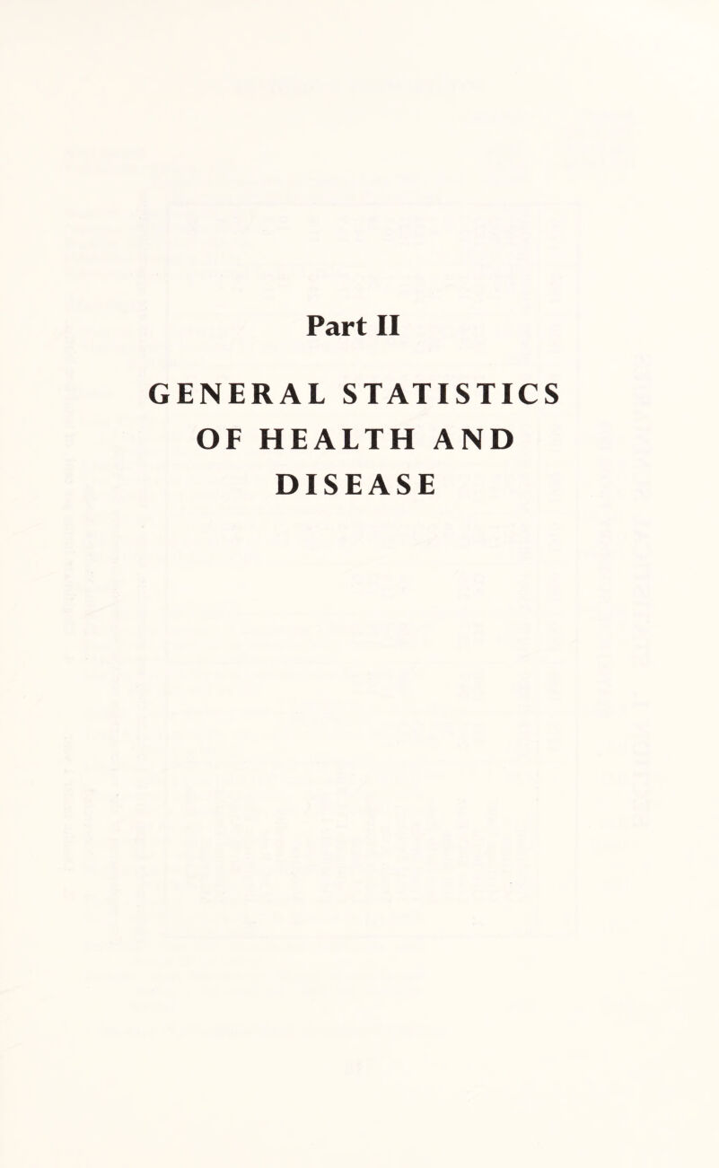 GENERAL STATISTICS OF HEALTH AND DISEASE
