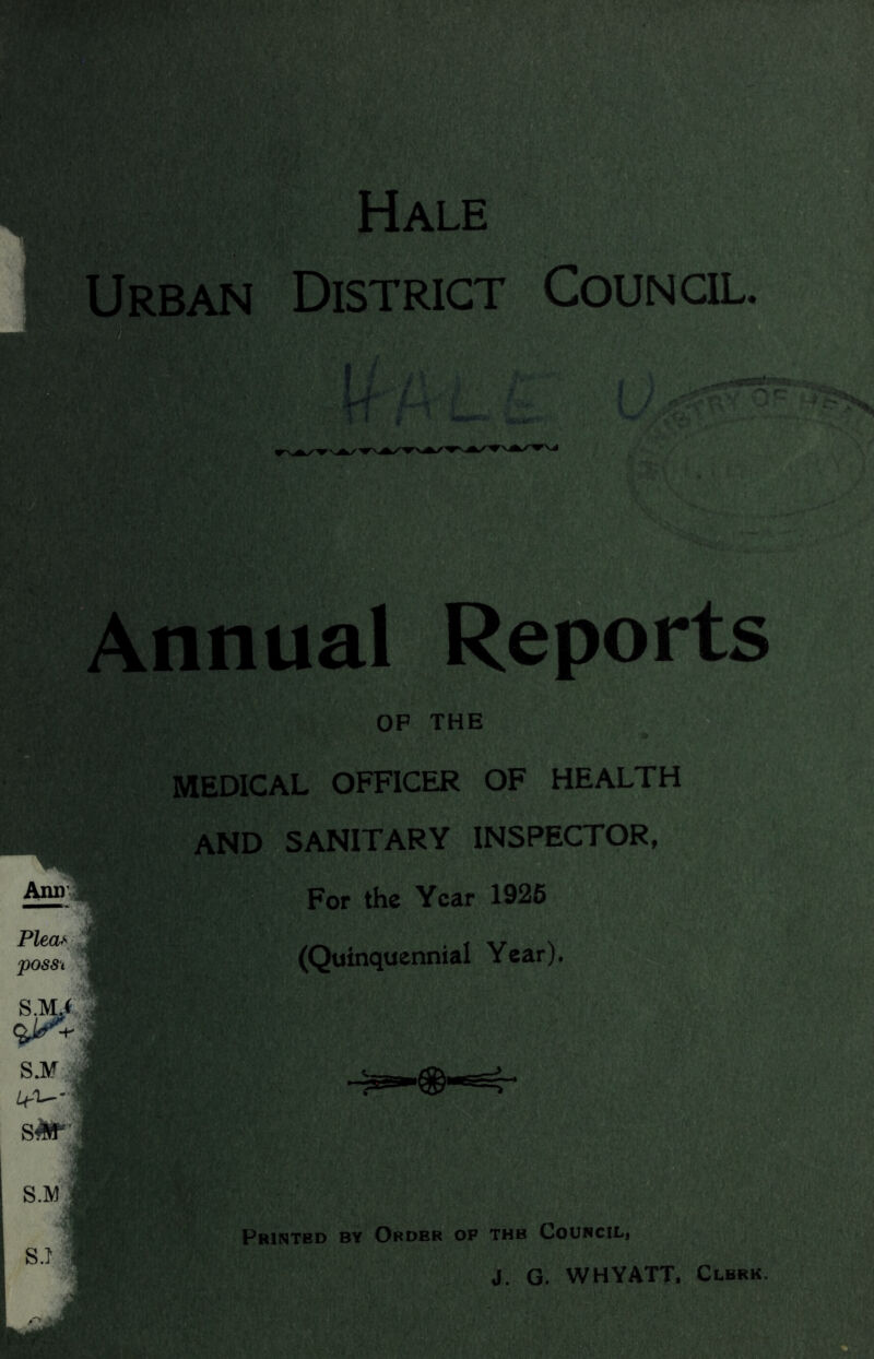 Urban District Council. Annual Reports OP THE MEDICAL OFFICER OF HEALTH AND SANITARY INSPECTOR, Annj For the Year 1925 (Quinquennial Year). Printed by Order of thb Council, J. G. WHYATT. Clbrk.