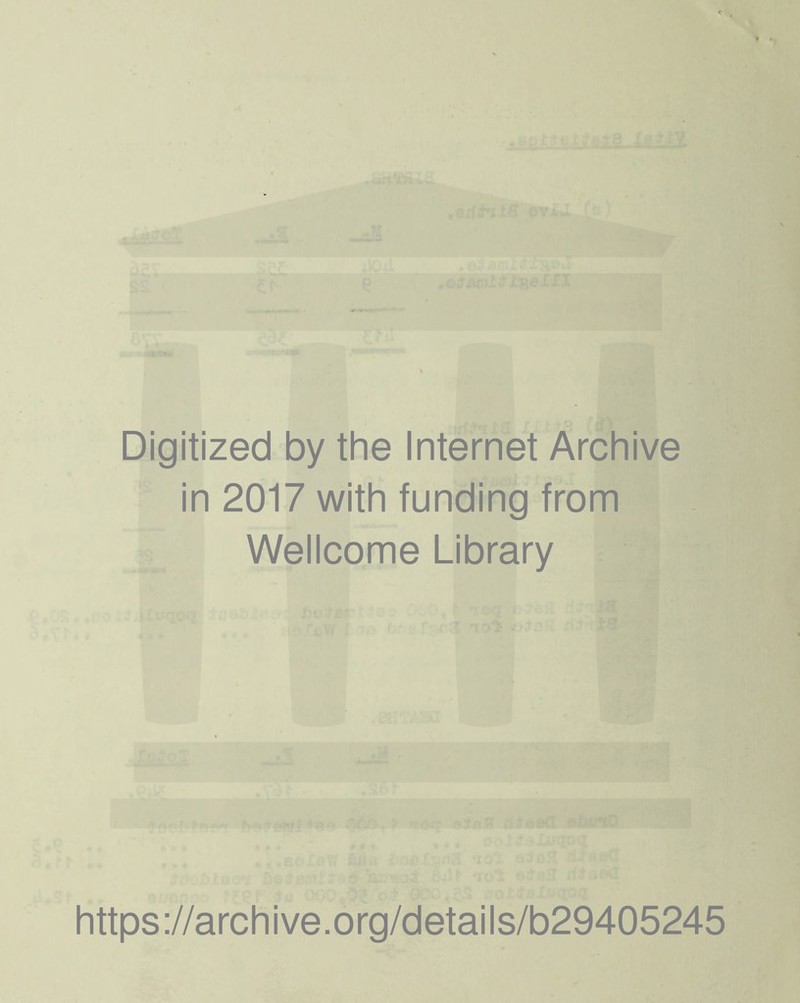 v 'u Digitized by the Internet Archive in 2017 with funding from Wellcome Library https ://arch i ve. org/detai Is/b29405245