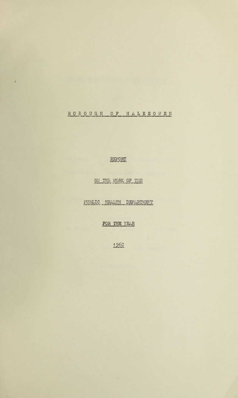 REPORT OH THE WORK OF THE PUBLIC HEALTH DEPARTMENT FOR THE YEAR