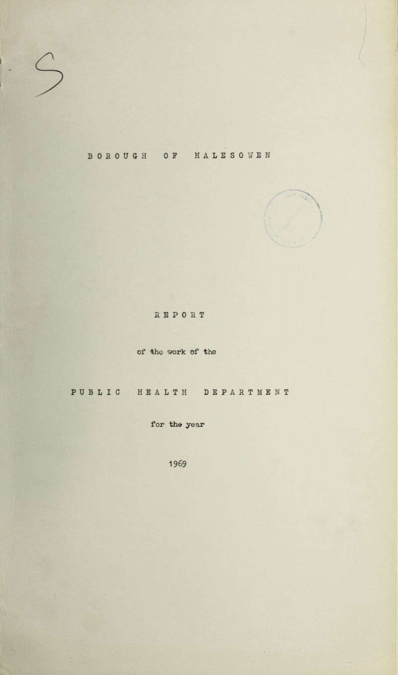 REPORT of the 'Sfork of the PUBLIC HEALTH DEPARTMENT for the year 1969