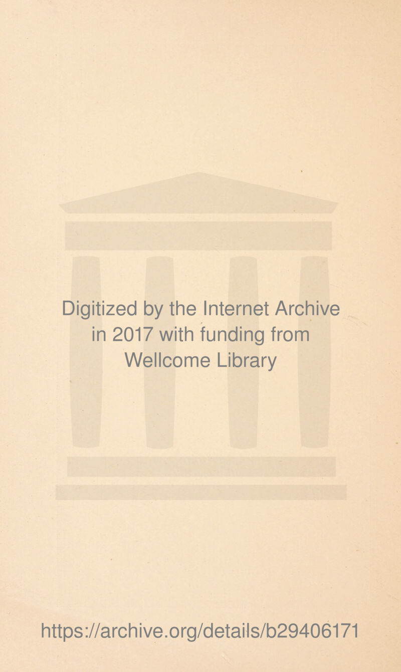 Digitized by the Internet Archive in 2017 with funding from Wellcome Library https://archive.org/details/b29406171