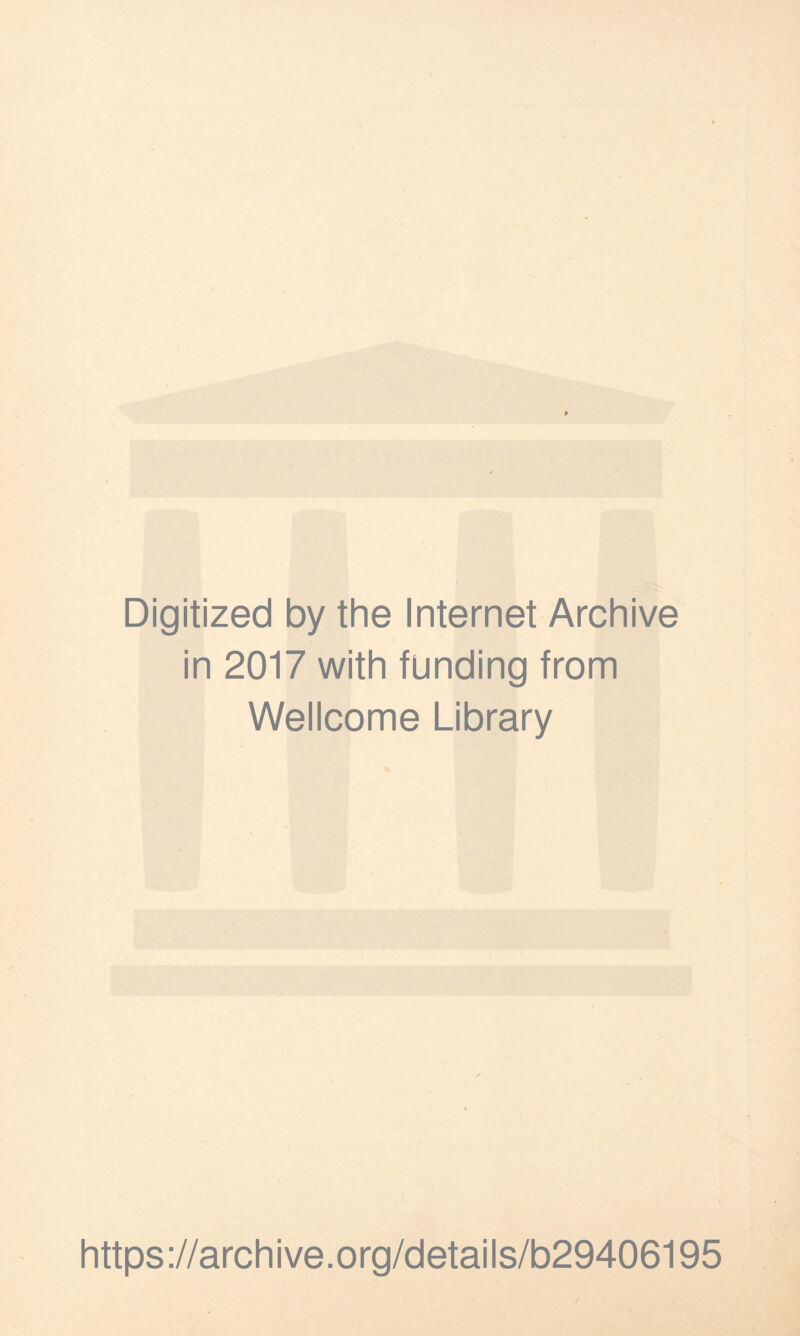 Digitized by the Internet Archive in 2017 with funding from Wellcome Library https://archive.org/details/b29406195
