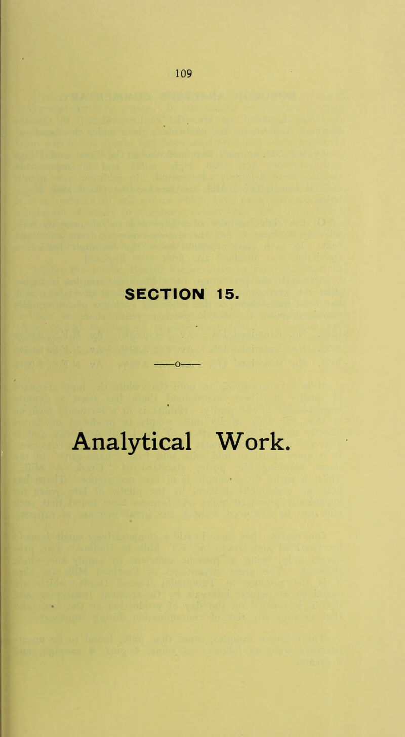 SECTION 15. Analytical Work.