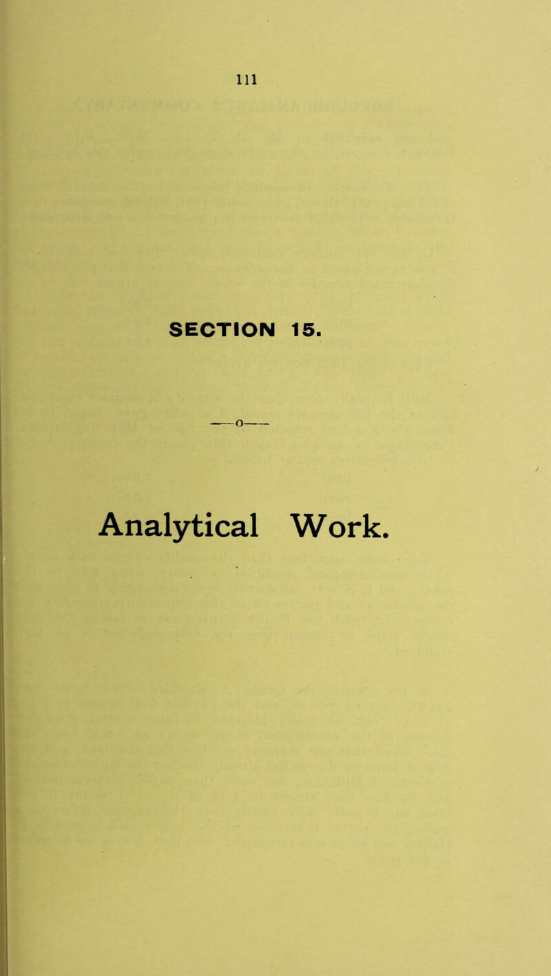 SECTION 15. Analytical Work.