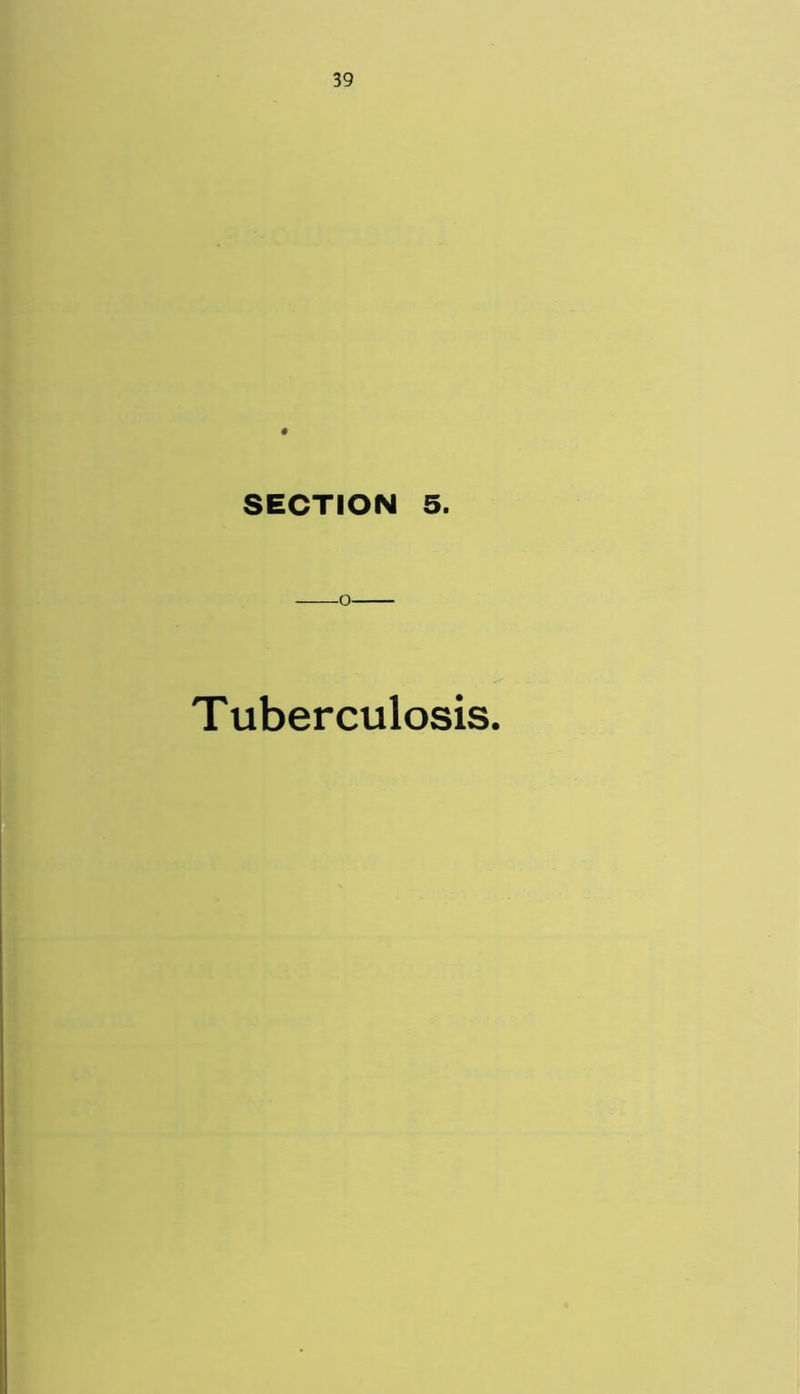 SECTION 5. Tuberculosis.