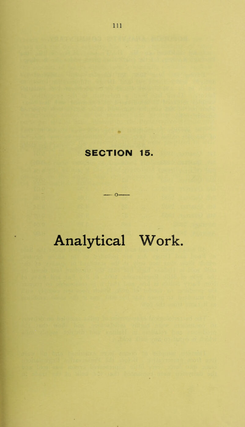 SECTION 15. Analytical Work.