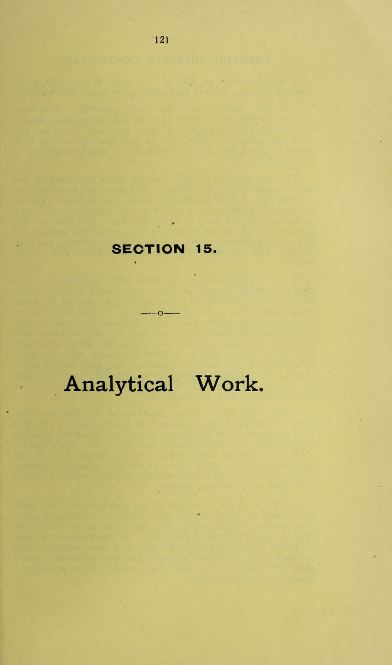 SECTION 15. Analytical Work.