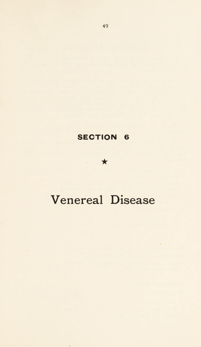 SECTION 6 ★ Venereal Disease