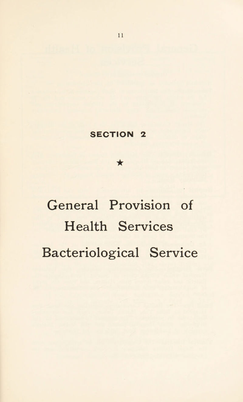 SECTION 2 ★ General Provision of Health Services Bacteriological Service