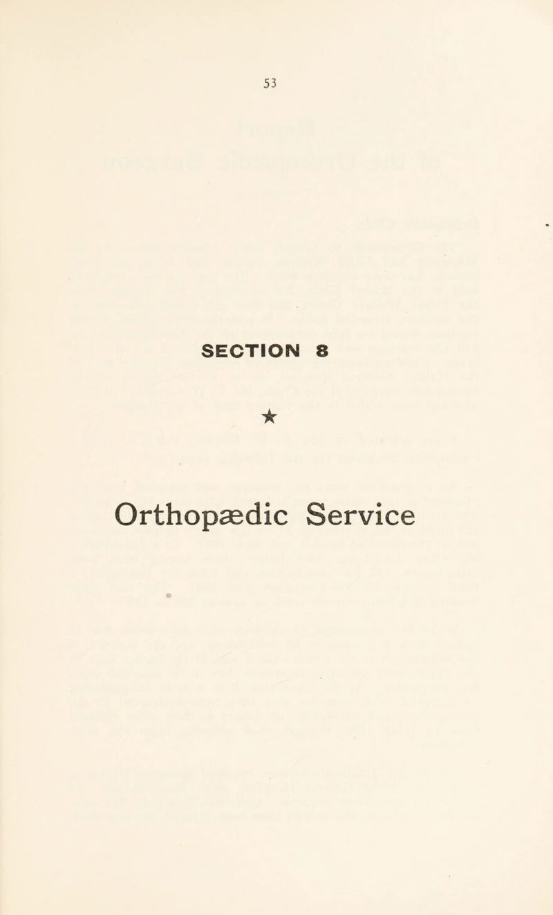 SECTION 8 ★ Orthopaedic Service