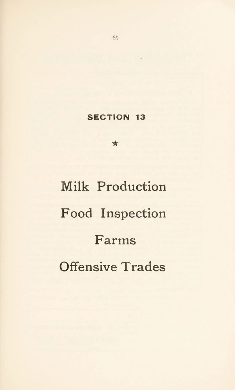 SECTION 13 ★ Milk Production Food Inspection Farms Offensive Trades