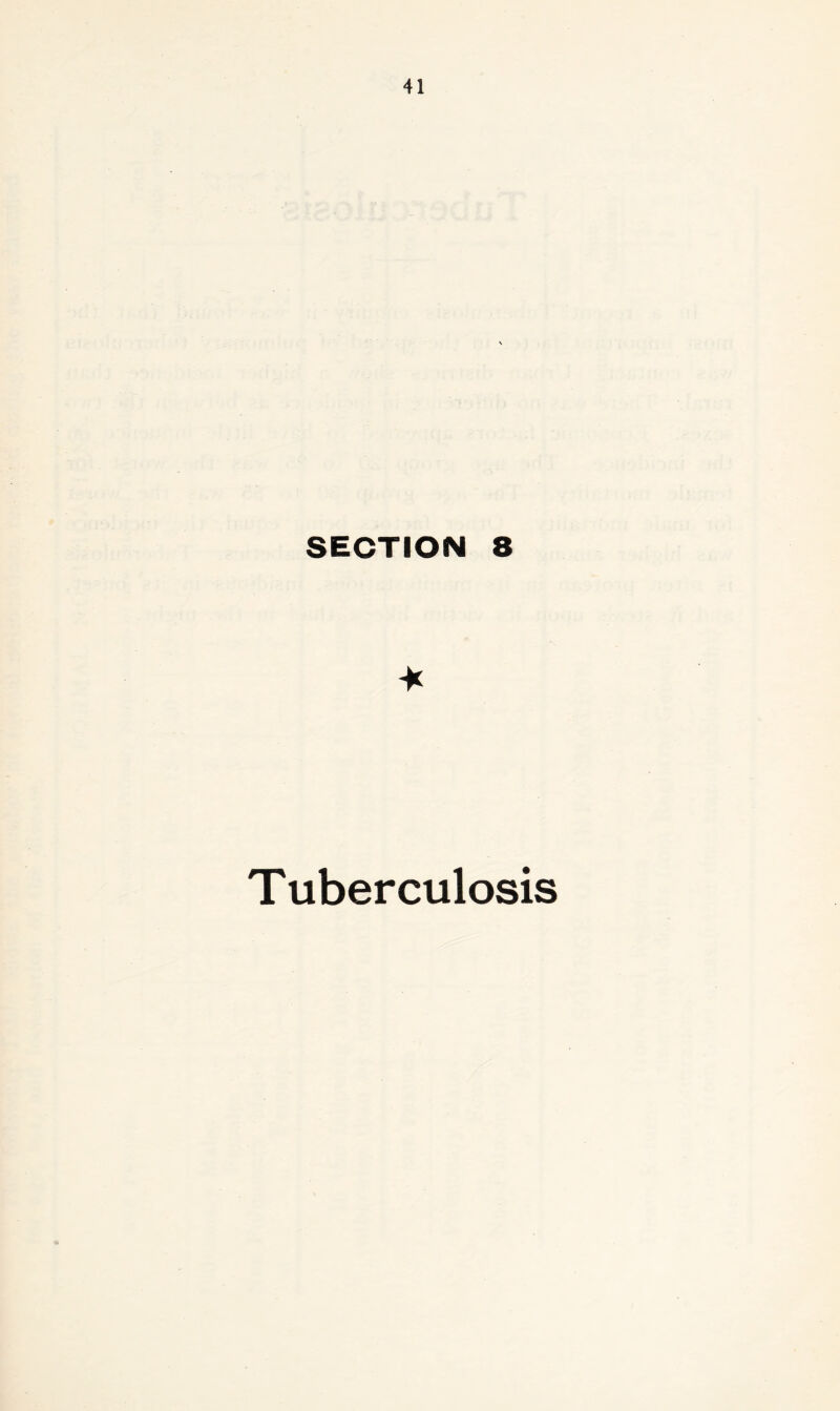 SECTION 8 * Tuberculosis