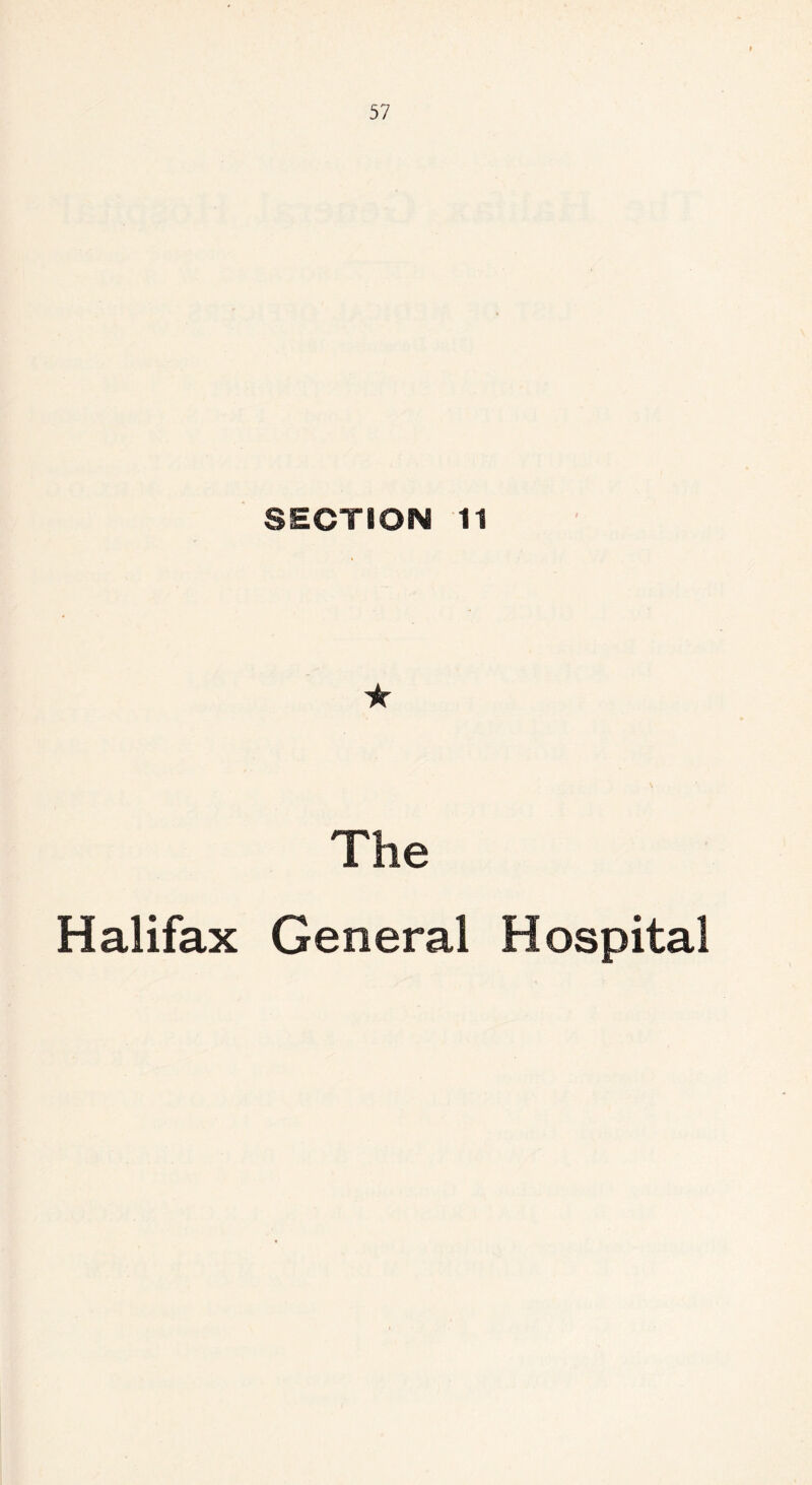 SECTION 11 ★ The Halifax General Hospital