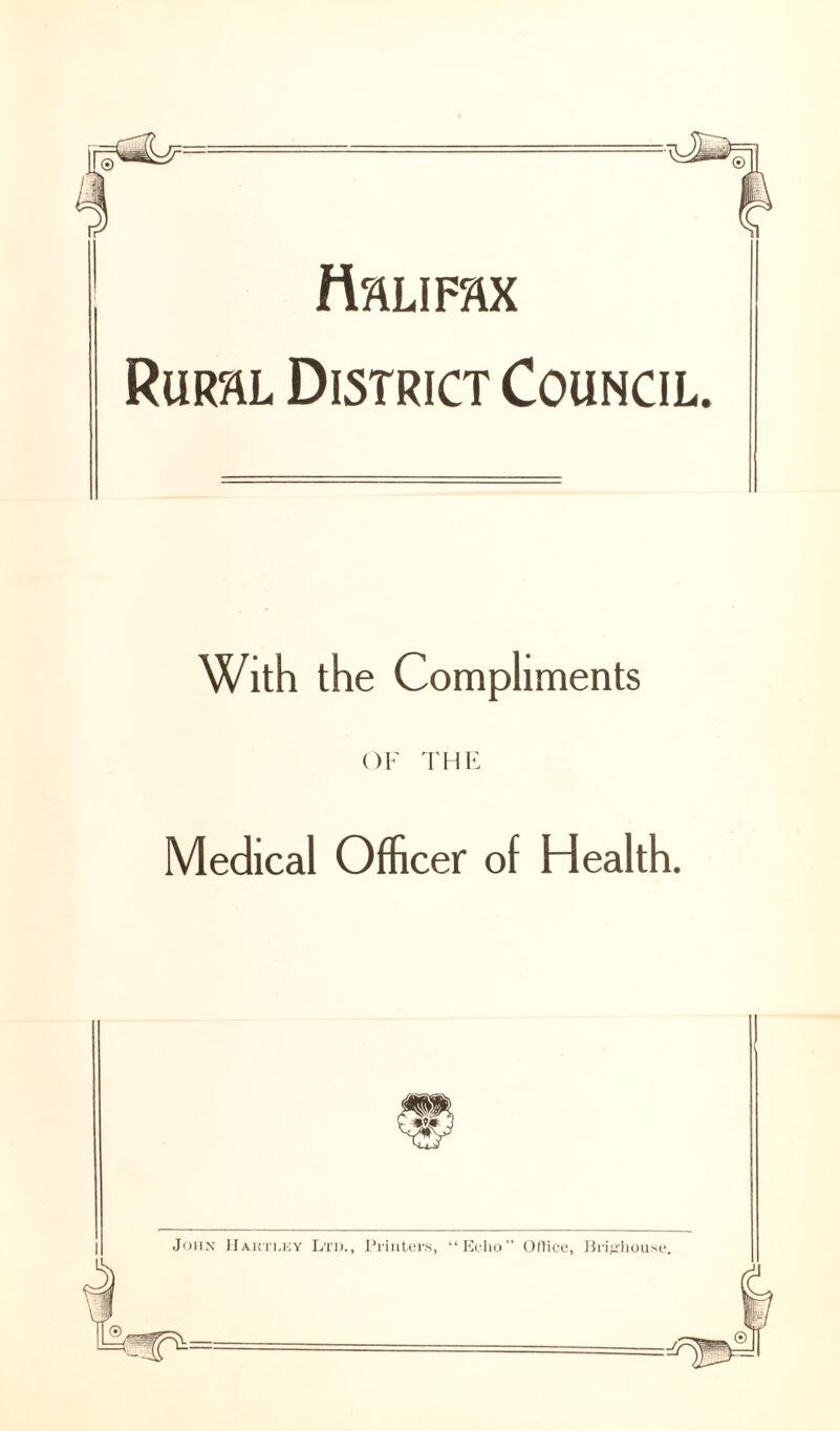 fIflLIFflX Rural District Council. With the Compliments OF THE Medical Officer of Health.