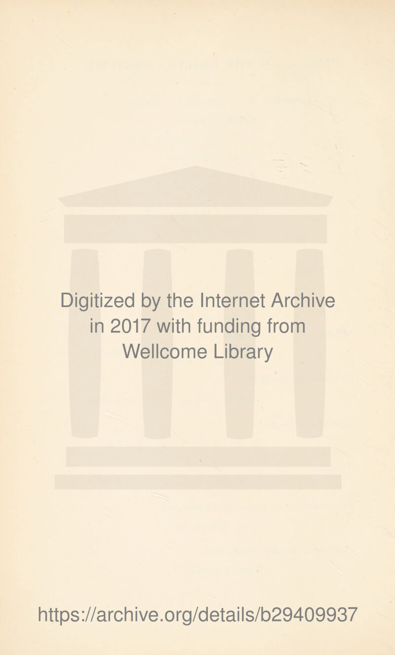 Digitized by the Internet Archive in 2017 with funding from Wellcome Library https://archive.org/details/b29409937