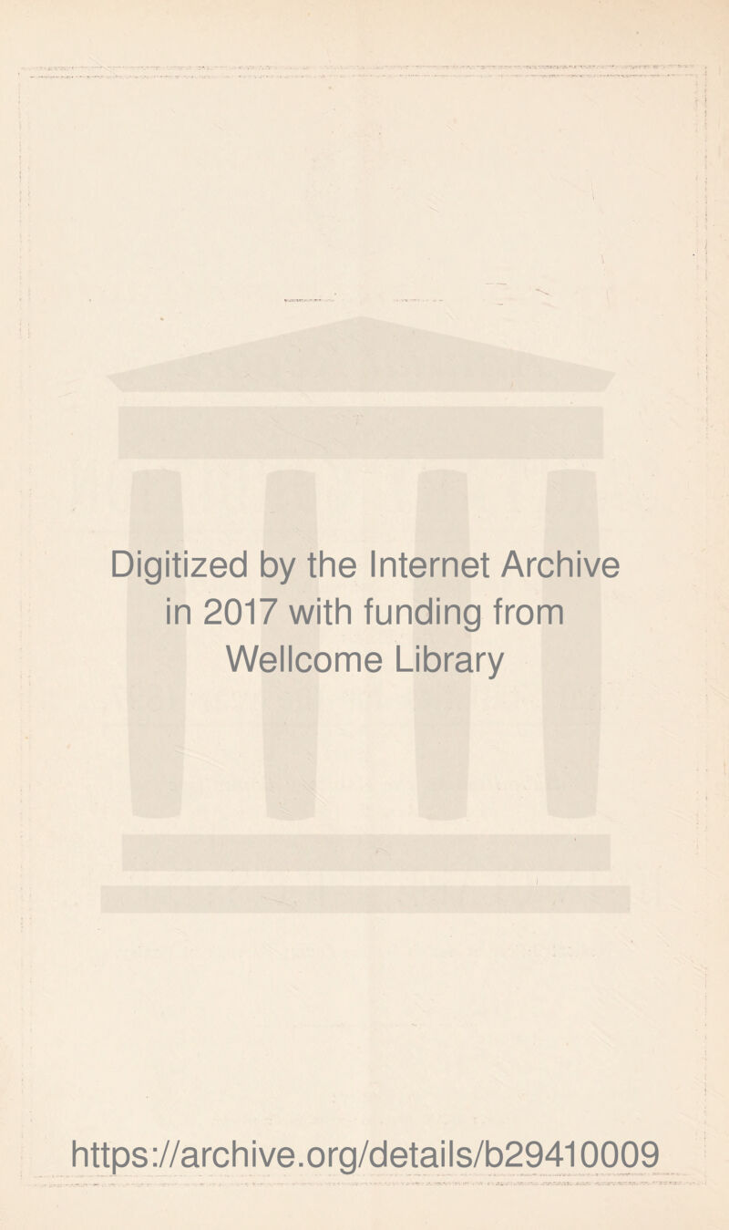 Digitized by the Internet Archive in 2017 with funding from Wellcome Library https://archive.org/details/b29410009 . ..'V’JUWfc.