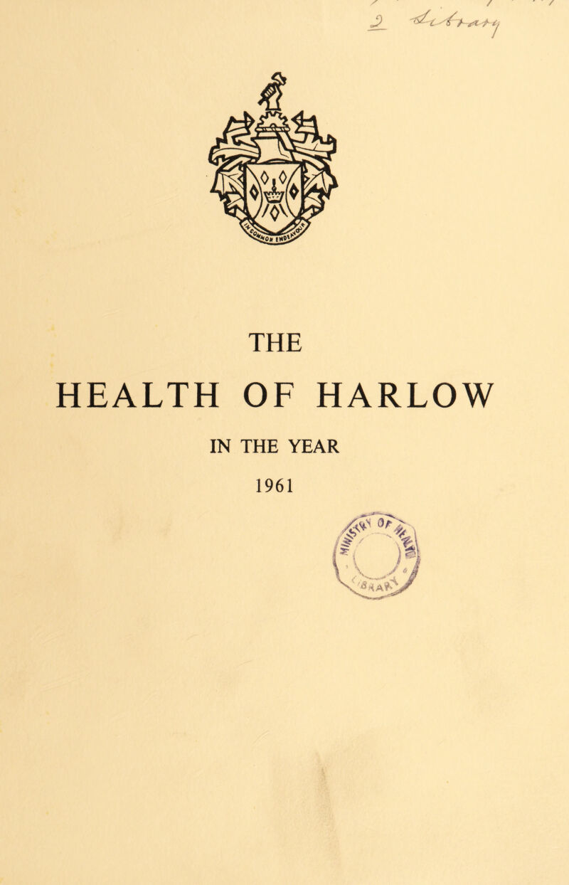 / / THE HEALTH OF HARLOW IN THE YEAR 1961