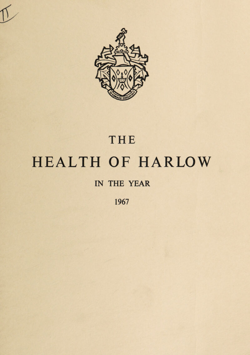 THE HEALTH OF HARLOW IN THE YEAR 1967