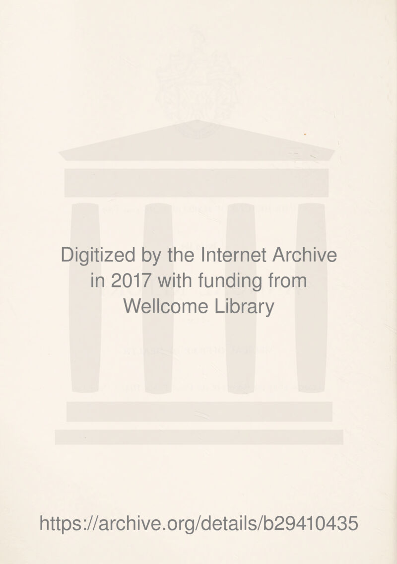 Digitized by the Internet Archive in 2017 with funding from Wellcome Library https://archive.org/details/b29410435