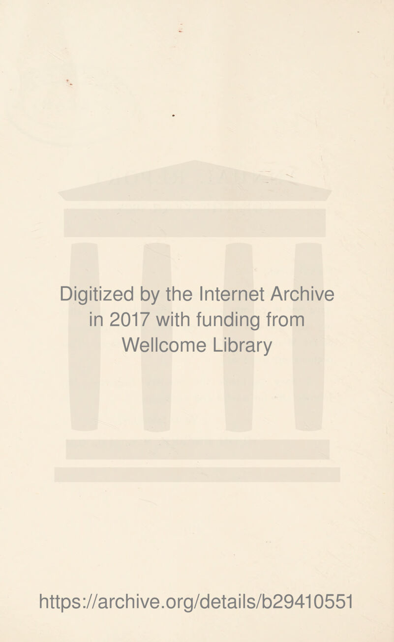 Digitized by the Internet Archive in 2017 with funding from Wellcome Library https://archive.org/details/b29410551