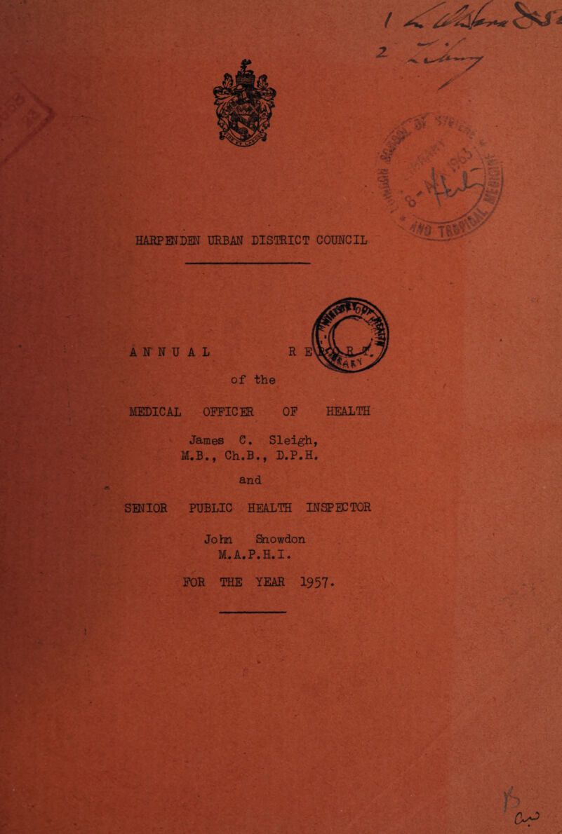 AFN U MEDICAL SENIOR \ * A L of the OFFICER OF HEALTH James C. Sleigh, [.B., Ch.B., D.P.H. and PUBLIC HEALTH INSPECTOR John Snowdon M.A.P.H.I. <S&