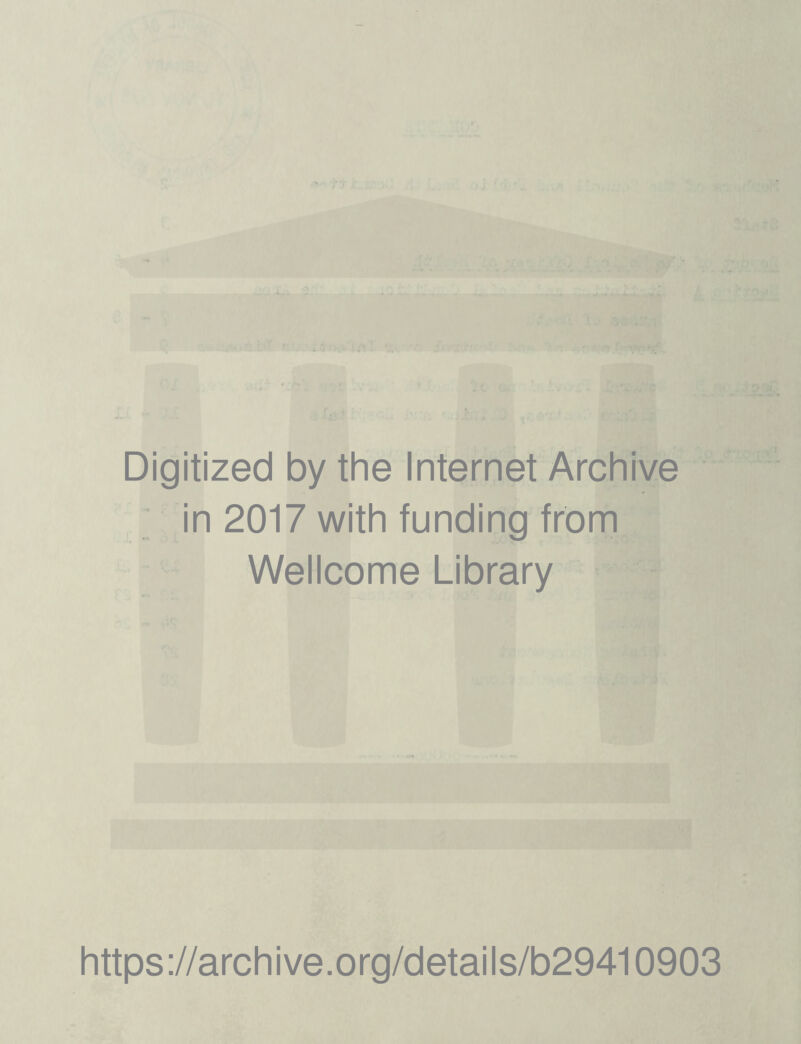 Digitized by the Internet Archive in 2017 with funding from Wellcome Library https://archive.org/details/b29410903