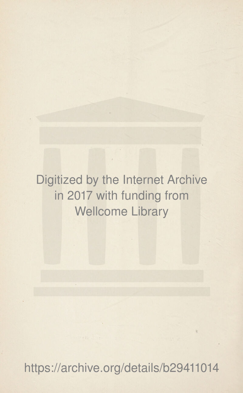 Digitized by the Internet Archive in 2017 with funding from Wellcome Library https://archive.org/details/b29411014