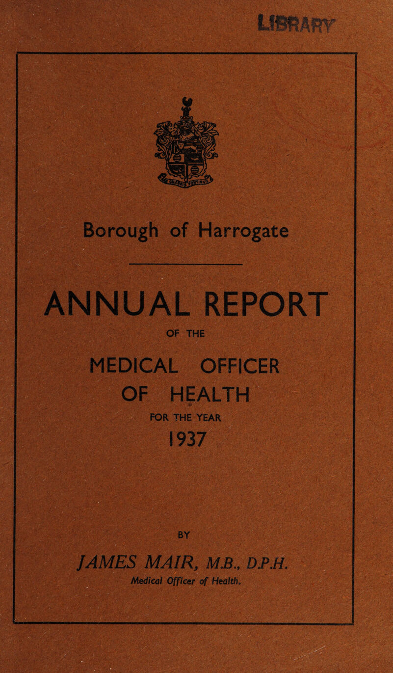 . . V «■ . ; :• t• II . '■■: ' • V,?- .: < ?■ AciSa: of Harrogate OF THE MEDICAL OFFICER ssi