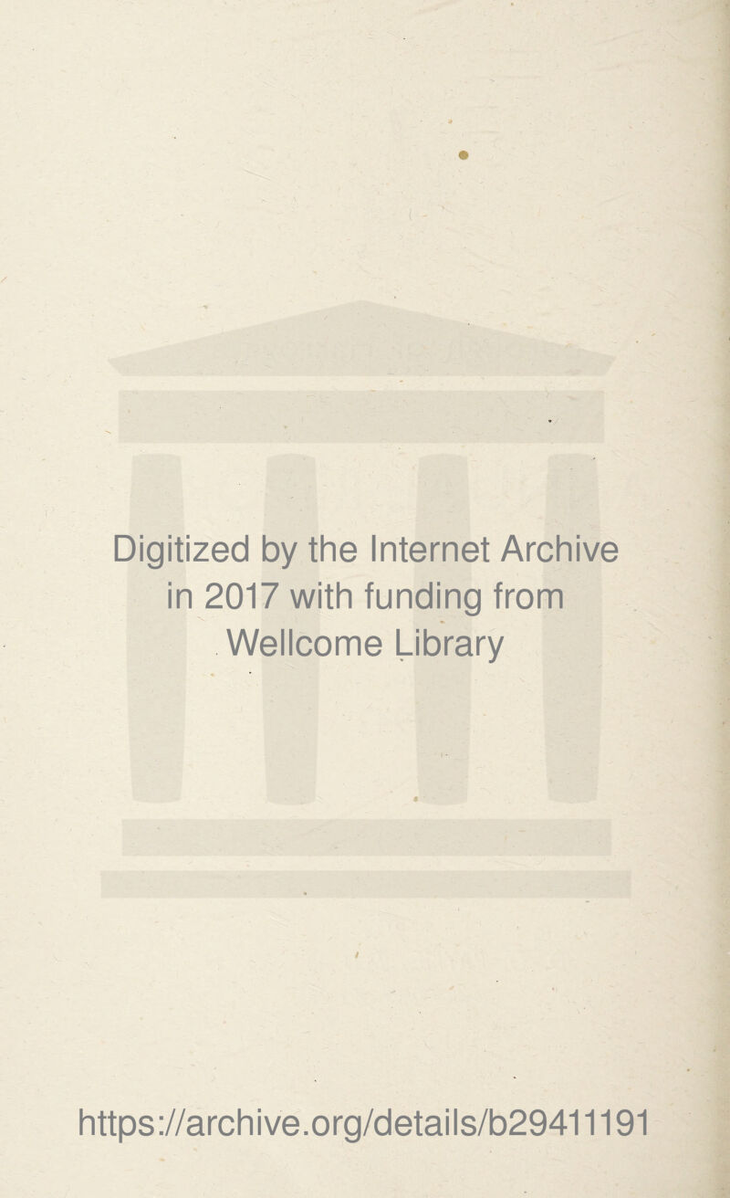 > . Digitized by the Internet Archive in 2017 with funding from Wellcome Library https://archive.org/details/b29411191