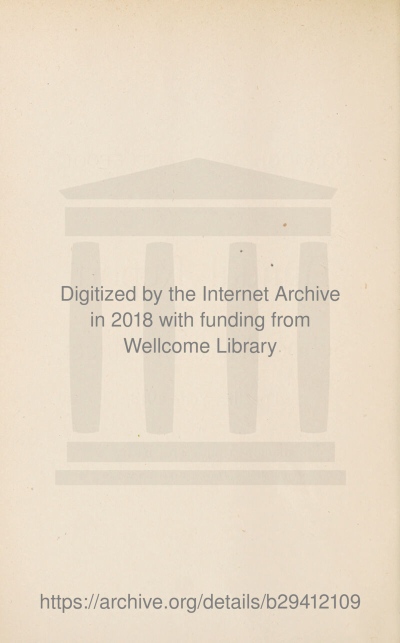 Digitized by the Internet Archive in 2018 with funding from Wellcome Library https://archive.org/details/b29412109