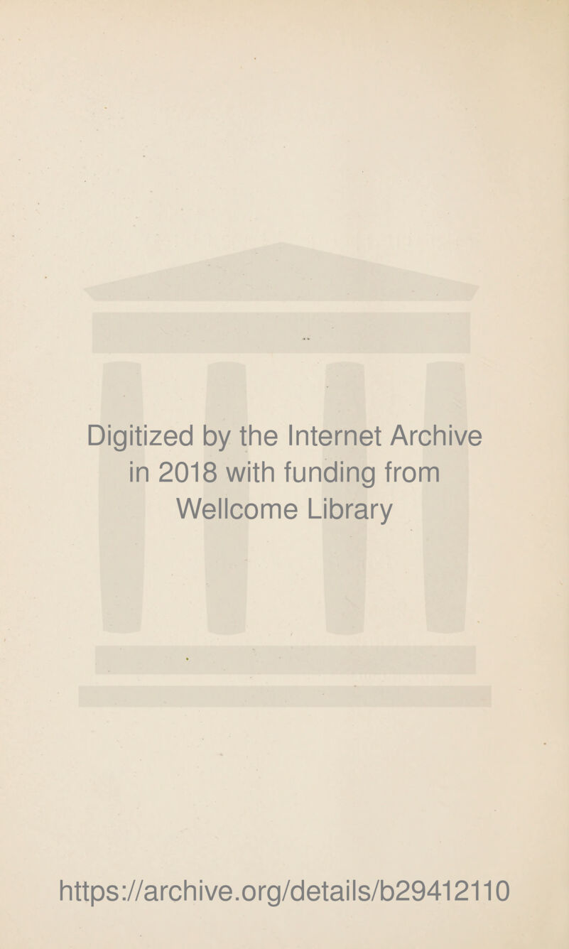 Digitized by the Internet Archive in 2018 with funding from Wellcome Library https://archive.org/details/b29412110