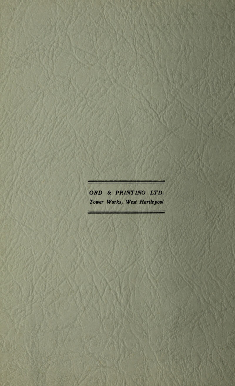 ORD & PRINTING LTD. Tower Works, West Hartlepool